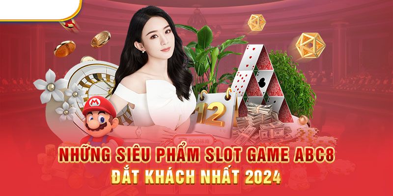 Slot game Abc8 Với nhiều slot hấp dẫn thu hút người chơi 